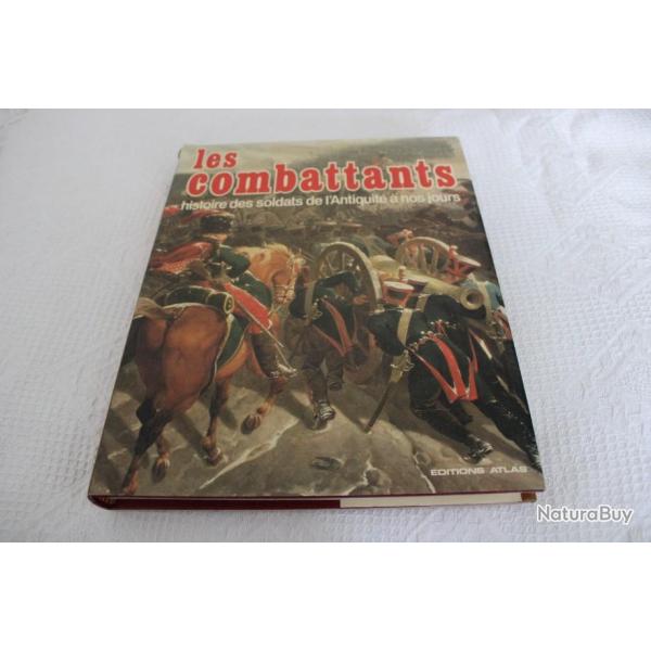 Les combattants histoire des soldats de l'Antiquit� � nos jours