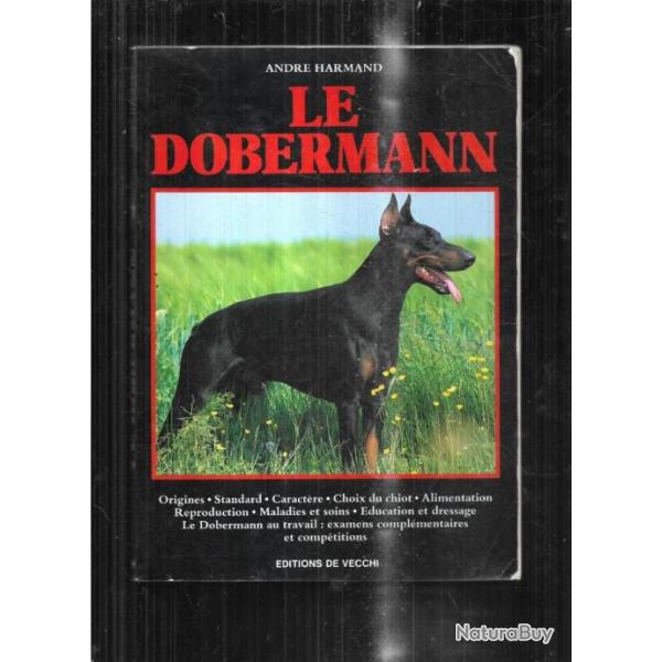 le dobermann d'andr� harmand , origines , standard , caract�re et comportement ,