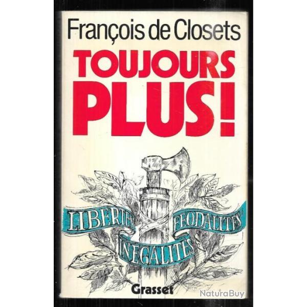 toujours plus par fran�ois de closets libert�s in�galit�s f�odalit�s