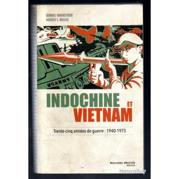 Indochine et Vietnam: Trente-cinq ann�es de guerre : 1940-1975 de Dennis Wainstock , Robert l.miller