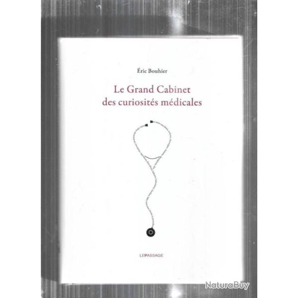 le grand cabinet des curiosit�s m�dicales de �ric bouhier