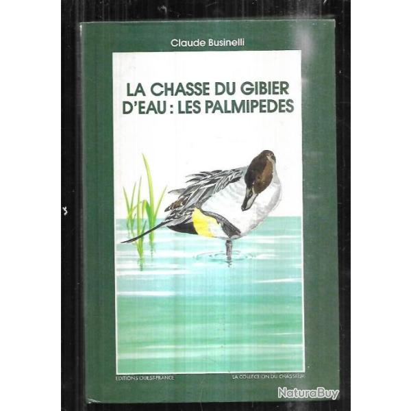 la chasse du gibier d'eau : les palmipdes par  claude businelli ouest-france