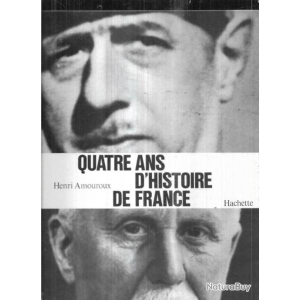 quatre ans d'histoire de france henri amouroux , p�tain, de gaulle , vie quotidienne,  occupation,