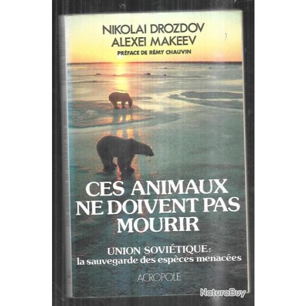 ces animaux ne doivent pas mourir union sovi�tique la sauvegarde des esp�ces menac�es alexei makeev