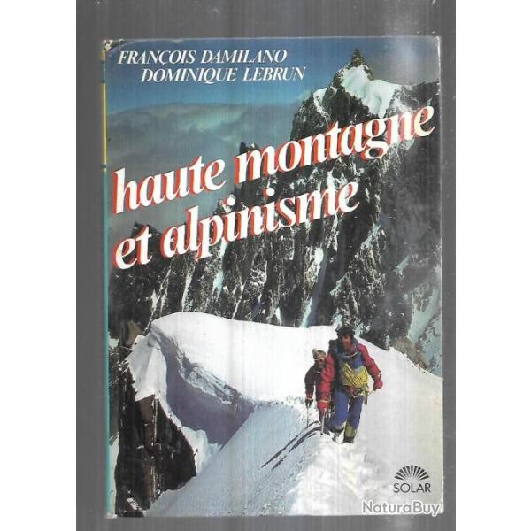 haute montagne et alpinisme de fran�ois damilano et dominique lebrun
