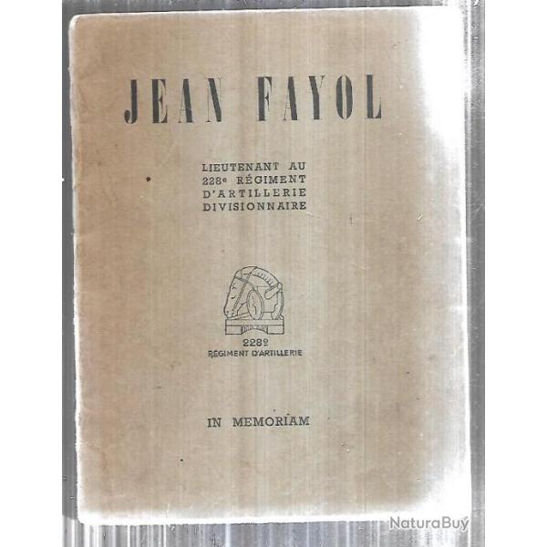 jean fayol lieutenant au 228e r�giment d'artillerie divisionnaire plaquette biographique in m�moriam