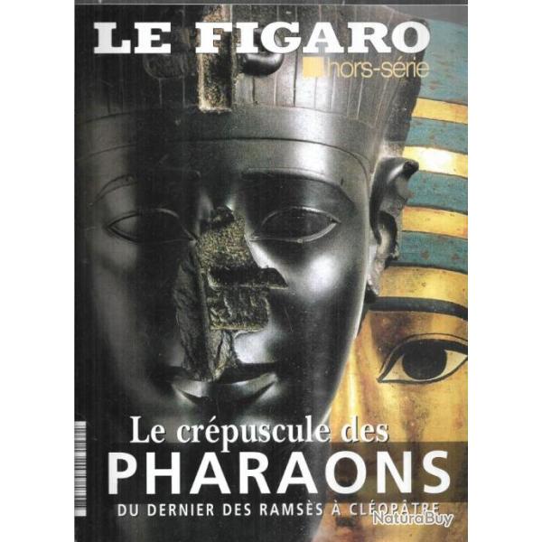 le cr�puscule des pharaons du dernier des rams�s � cl�opatre le figaro hors s�rie 69