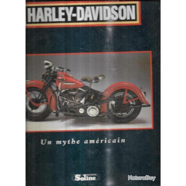 Harley Davidson - Un mythe am�ricain Photographies de Paul Garson et Jim Lensveld