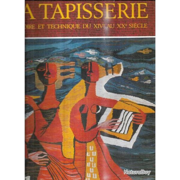 La tapisserie - Histoire et technique du XIV� au XX� si�cle VERLET P., FLORISOONE M., HOFFMEISTER A.