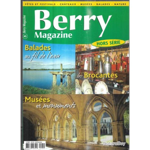berry magazine hors s�rie 22, les brocantes, balades au fil de l'eau, mus�es et monuments