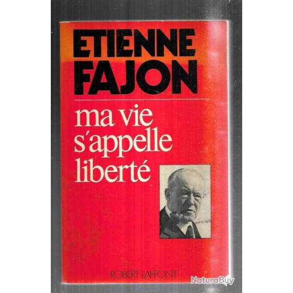 ma vie s'appelle libert� d'�tienne fajon, parti communiste fran�ais , politique fran�aise
