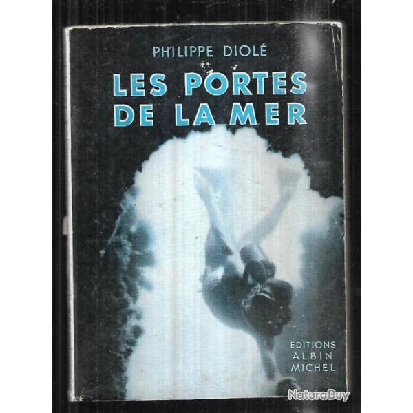 les portes de la mer philippe diol� , plong�e sous-marine