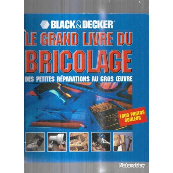 le grand livre du bricolage de black et decker