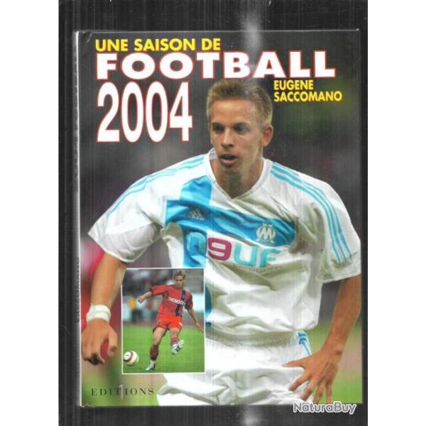 2004 une saison de football d'eug�ne saccomano