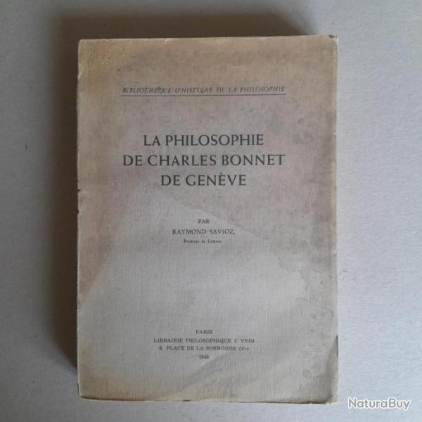 La philosophie de Charles Bonnet de Genve.Raymond Savioz. dition originale