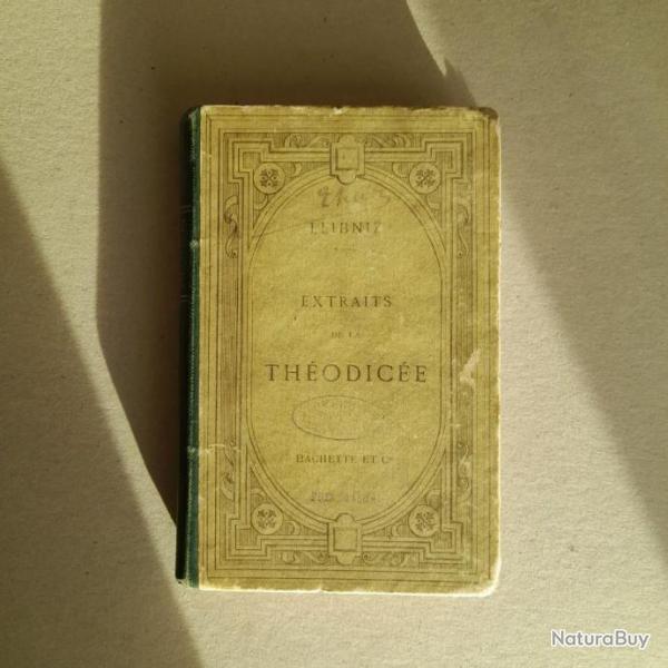 Extraits de la Thodice: Essais sur la bont de Dieu, la libert de l'homme et l'origine du mal