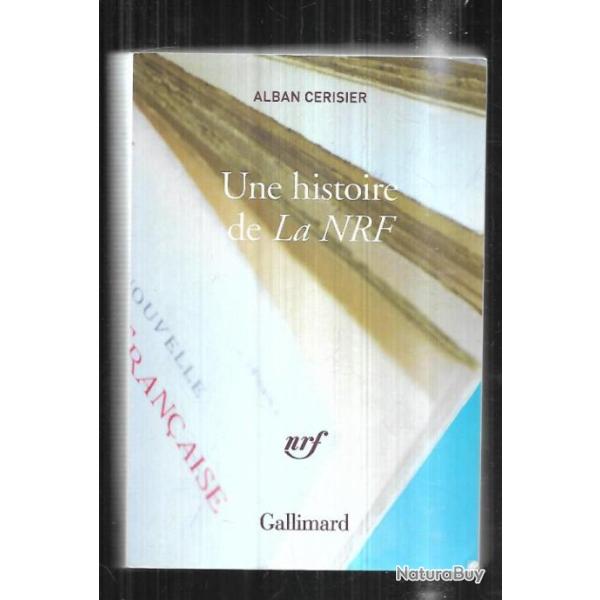 une histoire de la nrf d'alban cerisier nouvelle revue fran�aise , litt�rature