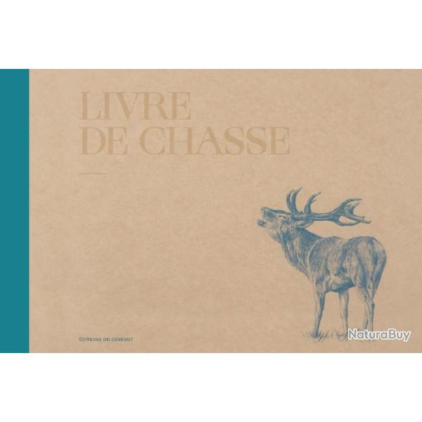 Livre de chasse. Pour y noter tous mes souvenirs