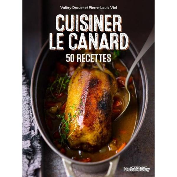 Cuisiner le canard. 50 recettes de gibier