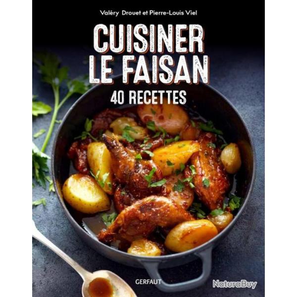 Cuisiner le faisan. 50 recettes