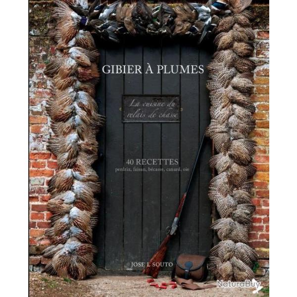 GIBIER � PLUMES. 40 recettes de perdrix, faisan, b�casse, canard, oie