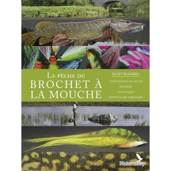 PECHE DU BROCHET A LA MOUCHE Connaissance du milieu, mat�riel et techniques, montages des streamers