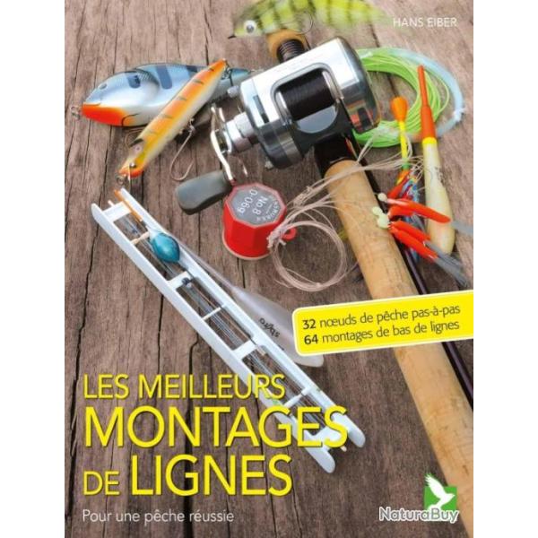 LES MEILLEURS MONTAGES DE LIGNES Pour une p�che r�ussie