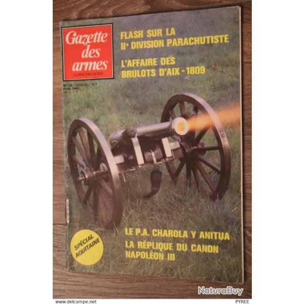 GAZETTE DES ARMES N� 128 1984 FUSILS MOSSINE PISTOLET CHAROLA ANITUA LANCES FLAMMES 14 18 HOTCHKISS
