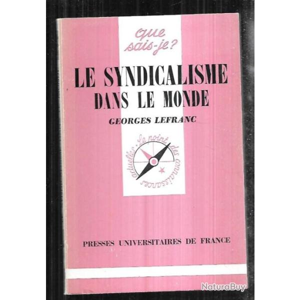 Que sais-je , le syndicalisme dans le monde georges lefranc