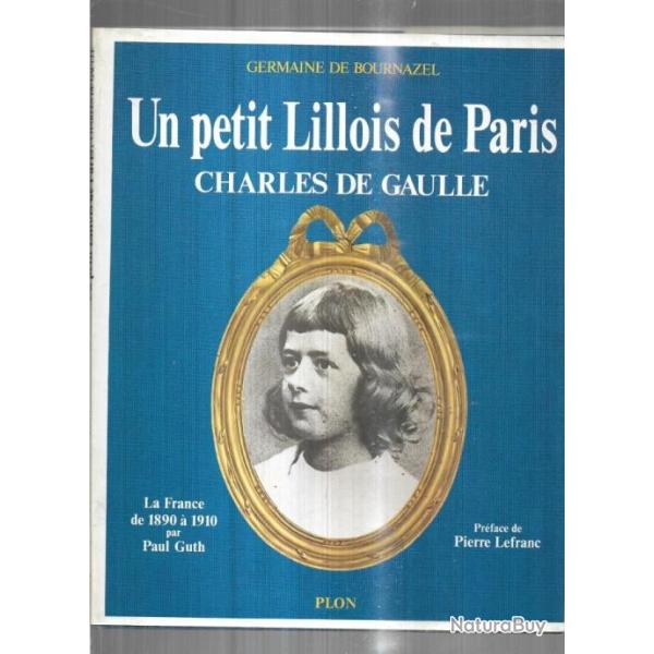 un petit lillois de paris , charles de gaulle de germaine de bournazel et la france de 1890 � 1900