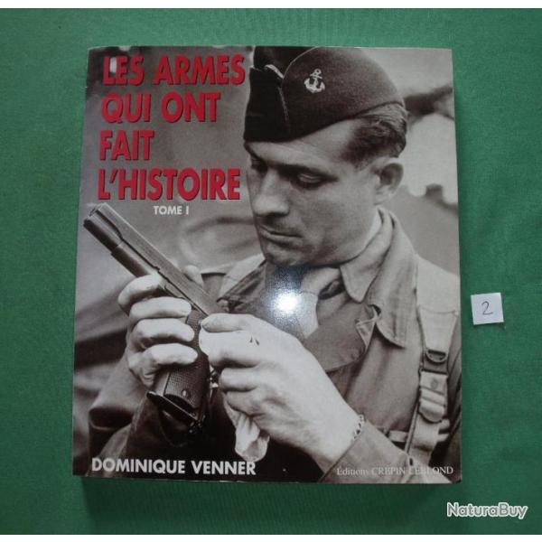 Les armes qui ont fait l'Histoire.