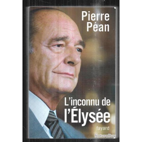 l'inconnu de l'�lys�e de pierre p�an (jacques chirac)