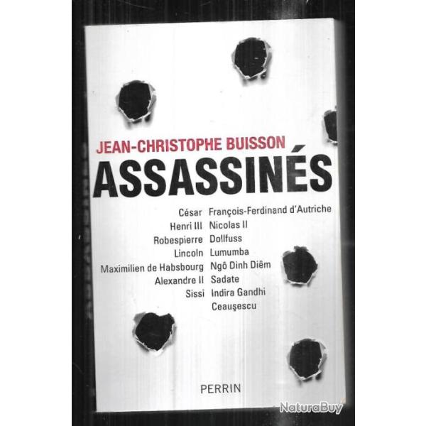 assassin�s de jean christophe buisson sadate, lincoln, lumumba, alexandre II, dollfuss, sissi, c�sar