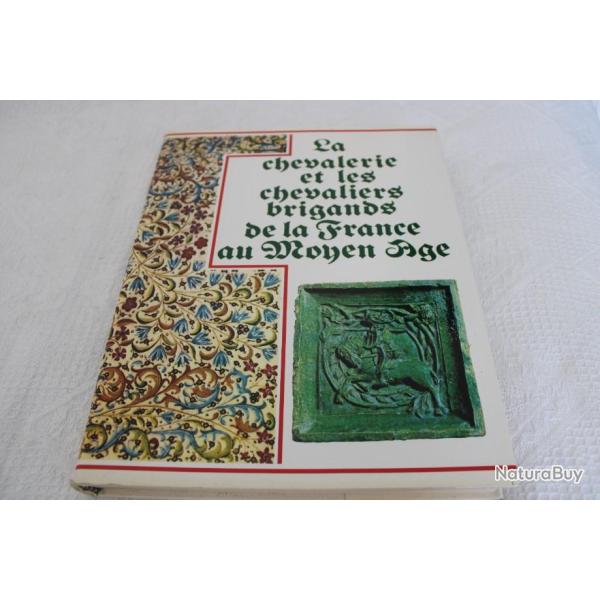 La chevalerie et les chevaliers brigands de la France au moyen-age