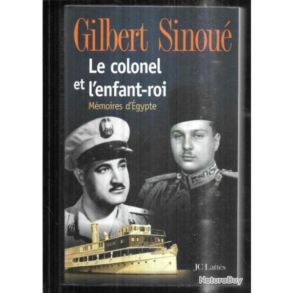 le colonel et l'enfant roi m�moires d'�gypte de gilbert sinou�