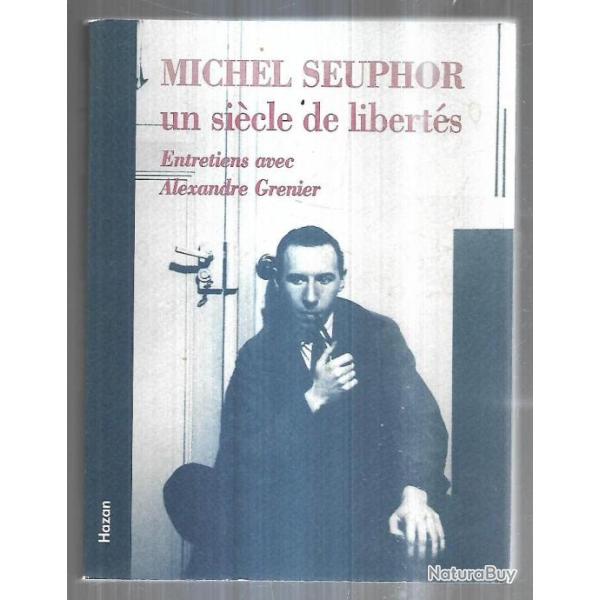 michel seuphor un si�cle de libert�s entretiens avec alexandre grenier