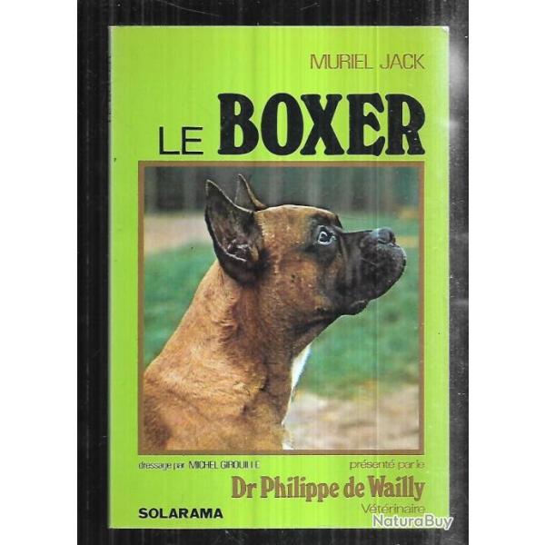 le boxer dressage par michel girouille pr�sent� par le dr philippe de wailly