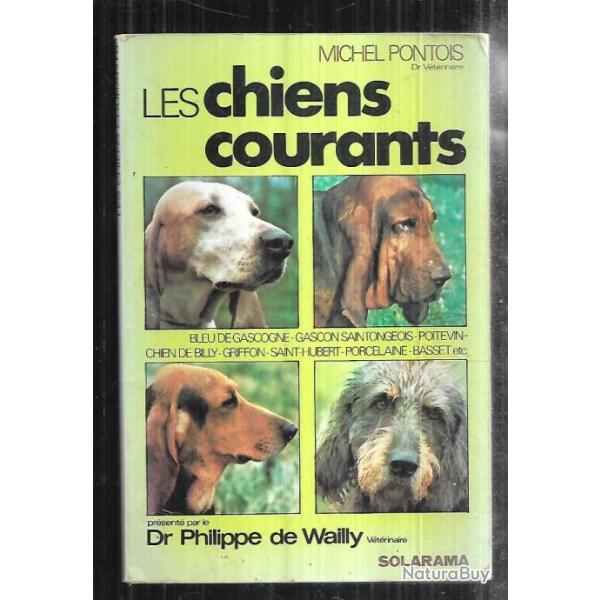 les chiens courants par michel pontois pr�sent� par le dr philippe de wailly, bleu de gascogne, bass