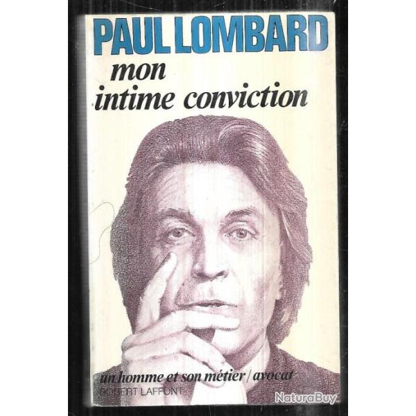 mon intime conviction de paul lombard un homme et son m�tier avocat