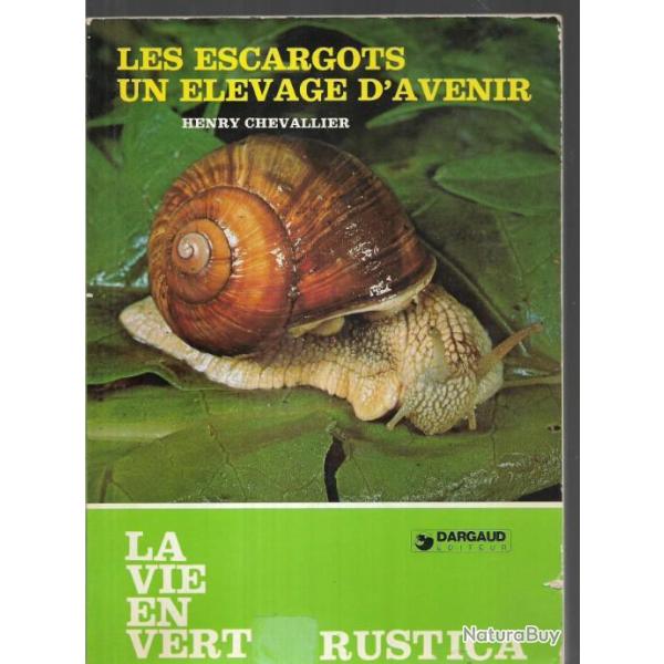 rustica les escargots un �levage d'avenir d'henry chevallier la vie en vert