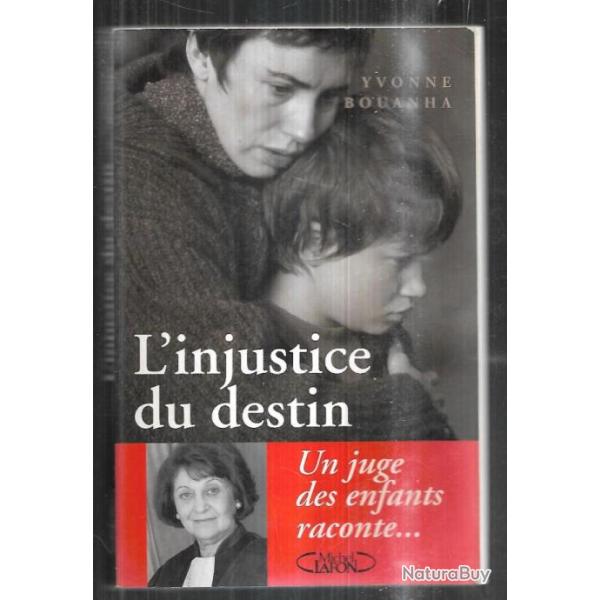 l'injustice du destin un juge pour enfants raconte d'yvonne bouanha