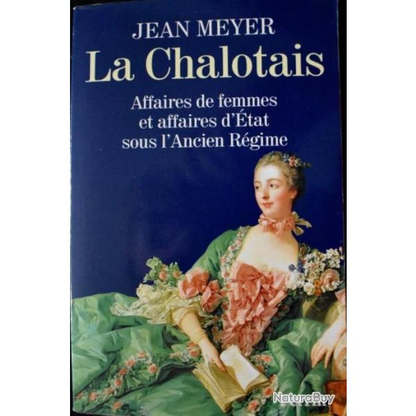 La Chalotais : Affaires de femmes et affaires d'�tat sous l'Ancien r�gime