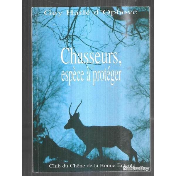 chasseurs, esp�ces � prot�ger de guy harl� d'ophove