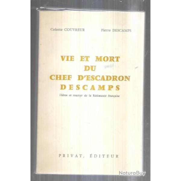 vie et mort du chef d'escadron descamps , h�ros et martyr de la r�sistance  , gendarmerie