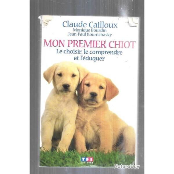 mon premier chiot le choisir le comprendre l'�duquer claude cailloux et le labrador