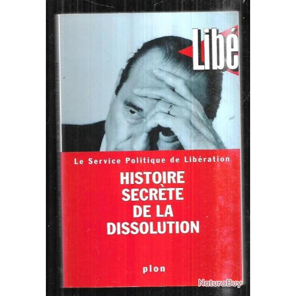 histoire secrte de la dissolution par le service politique de libration