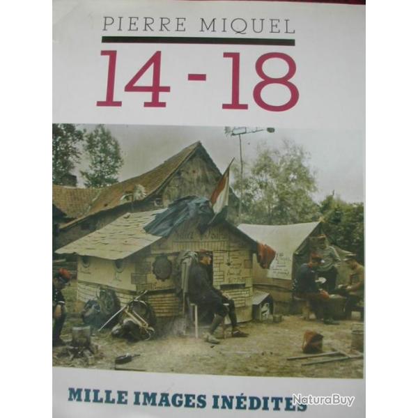14-18 MILLE IMAGES IN�DITES Pierre Miquel Guerre Militaria Histoire