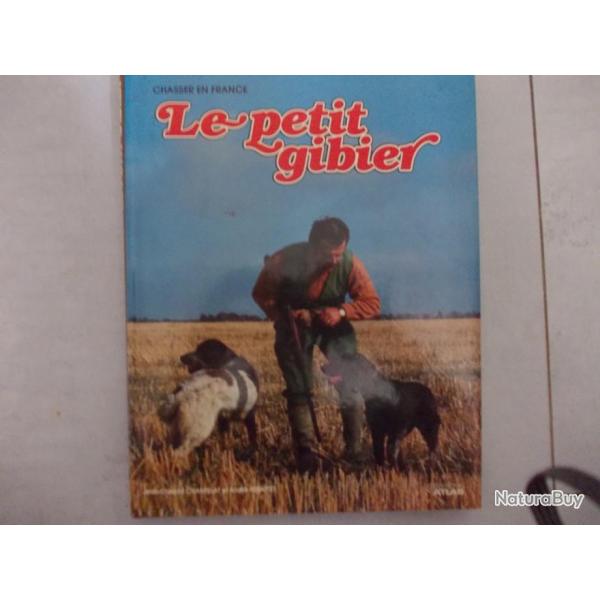 LIVRE CHASSER EN FRANCE LE PETIT GIBIER