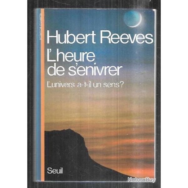 l'heure de s'nivrer l'univers a t'il un sens?  d'hubert reeves