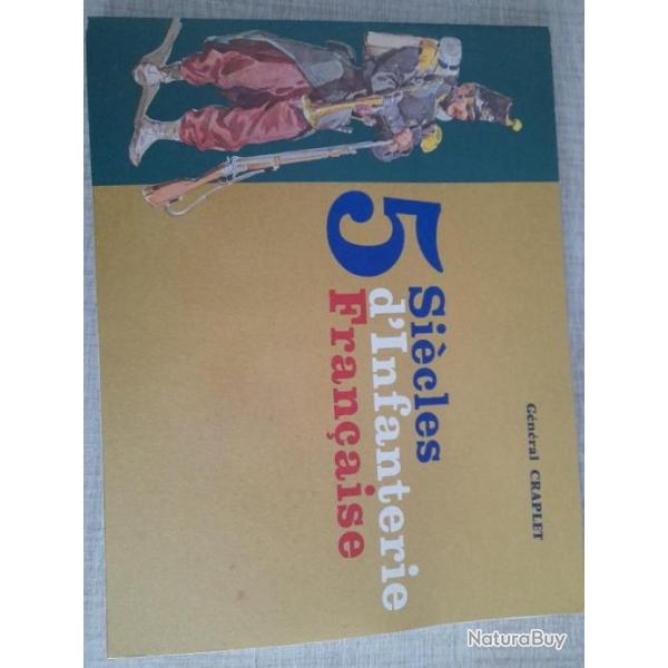 Livre General Craplet.5 siecles d'Infanterie.